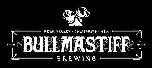 PENN VALLEY · CALIFORNIA · USA BULLMASTIFF BREWING