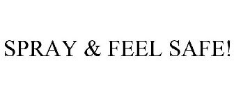 SPRAY & FEEL SAFE!