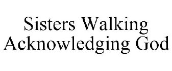 SISTERS WALKING ACKNOWLEDGING GOD