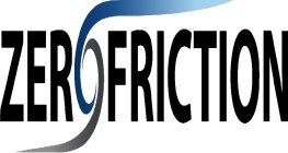 ZERO FRICTION