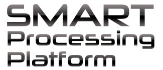 SMART PROCESSING PLATFORM