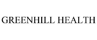 GREENHILL HEALTH