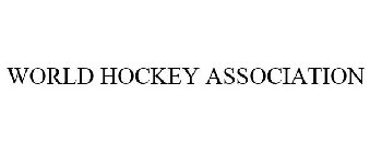 WORLD HOCKEY ASSOCIATION