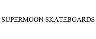 SUPERMOON SKATEBOARDS