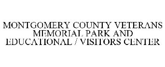 MONTGOMERY COUNTY VETERANS MEMORIAL PARK AND EDUCATIONAL / VISITORS CENTER