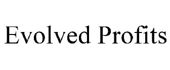 EVOLVED PROFITS