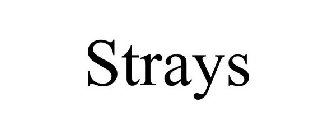 STRAYS