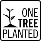 ONE TREE PLANTED