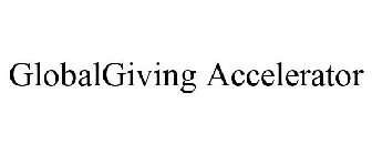 GLOBALGIVING ACCELERATOR