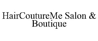 HAIRCOUTUREME SALON & BOUTIQUE