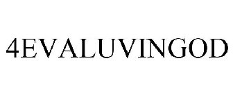4EVALUVINGOD