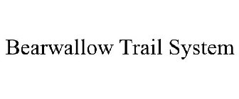 BEARWALLOW TRAIL SYSTEM