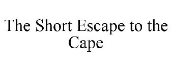 THE SHORT ESCAPE TO THE CAPE