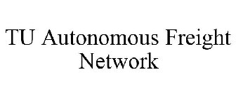 TU AUTONOMOUS FREIGHT NETWORK