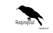 RAGING OUT RAGINGOUT.NET