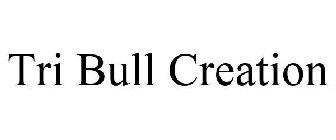 TRI BULL CREATION