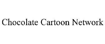 CHOCOLATE CARTOON NETWORK