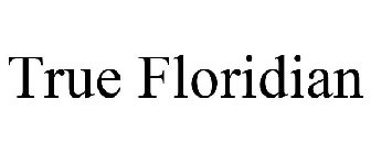 TRUE FLORIDIAN