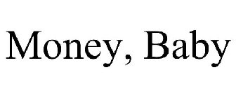 MONEY, BABY!