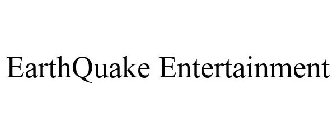 EARTHQUAKE ENTERTAINMENT