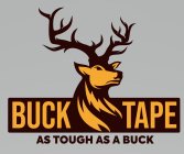 BUCK TAPE AS TOUGH AS A BUCK