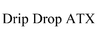 DRIP DROP ATX