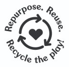 REPURPOSE. REUSE. RECYCLE THE PLAY!