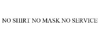 NO SHIRT NO MASK NO SERVICE