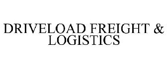 DRIVELOAD FREIGHT & LOGISTICS