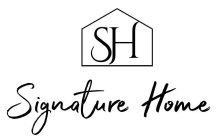 SH SIGNATURE HOME