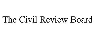 THE CIVIL REVIEW BOARD