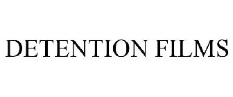 DETENTION FILMS