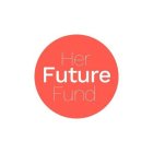 HER FUTURE FUND