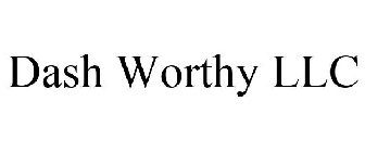 DASH WORTHY LLC