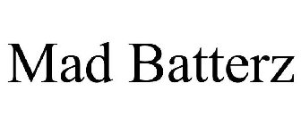 MAD BATTERZ