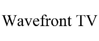 WAVEFRONT TV