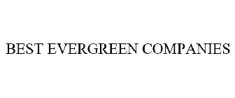 BEST EVERGREEN COMPANIES