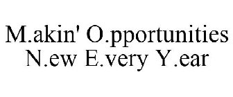 M.AKIN' O.PPORTUNITIES N.EW E.VERY Y.EAR