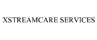 XSTREAMCARE SERVICES