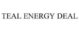 TEAL ENERGY DEAL