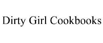 DIRTY GIRL COOKBOOKS