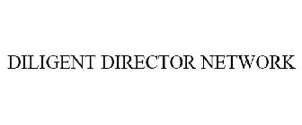 DILIGENT DIRECTOR NETWORK