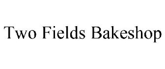 TWO FIELDS BAKESHOP