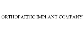 ORTHOPAEDIC IMPLANT COMPANY