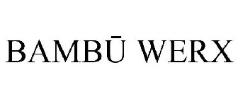 BAMBU WERX