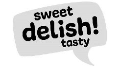 SWEET DELISH! TASTY