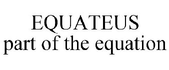 EQUATEUS PART OF THE EQUATION