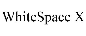 WHITESPACE X