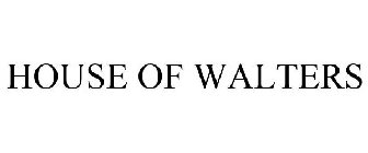 HOUSE OF WALTERS