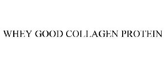 WHEY GOOD COLLAGEN PROTEIN